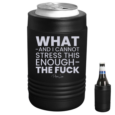 What And I Cannot Stress This Enough The Fuck Beverage Holder