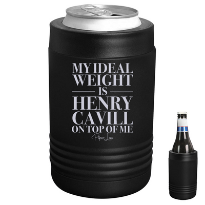 My Ideal Weight Is Henry Cavill On Top Of Me Beverage Holder