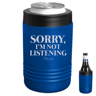 Sorry I'm Not Listening Beverage Holder