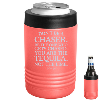 Don't Be A Chaser Beverage Holder