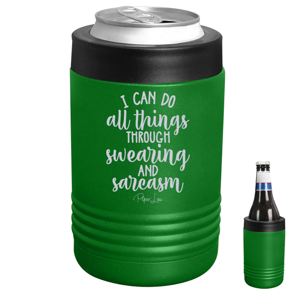 I Can Do All Things Through Swearing And Sarcasm Beverage Holder