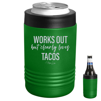 Works Out But Clearly Loves Tacos Beverage Holder