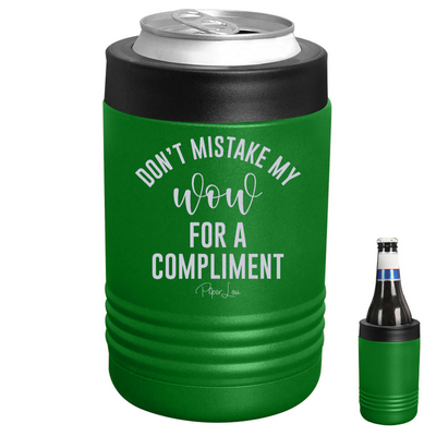 Don't Mistake My Wow For A Compliment Beverage Holder