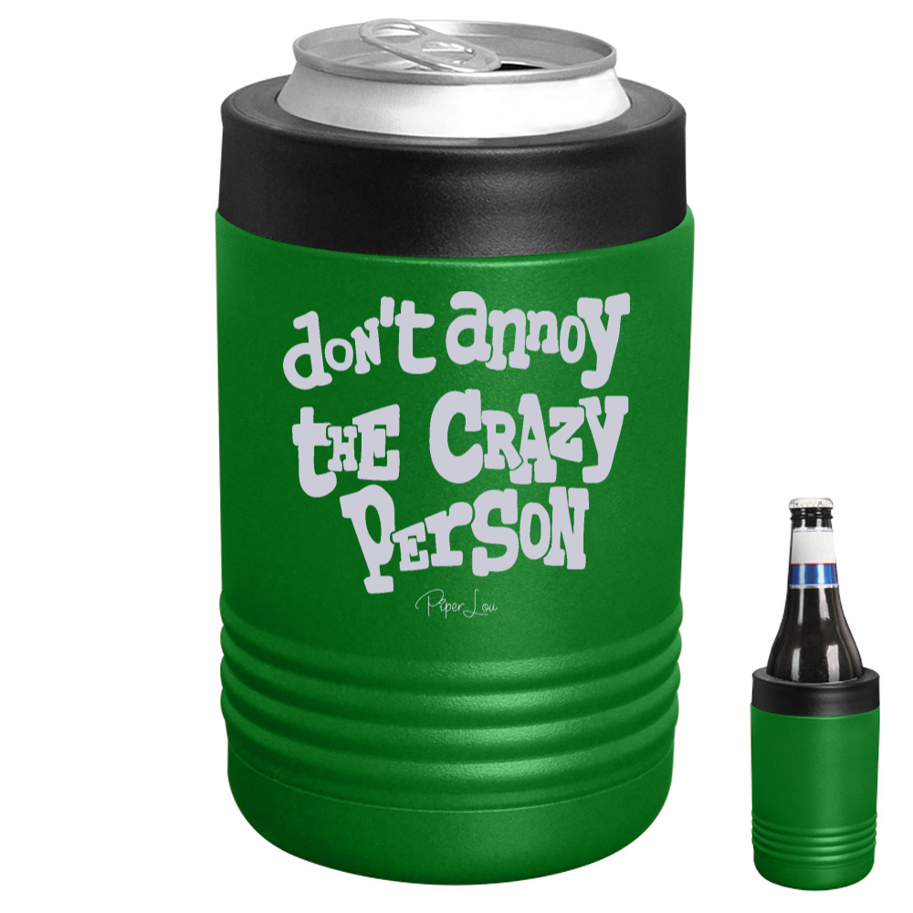 Don't Annoy The Crazy Person Beverage Holder