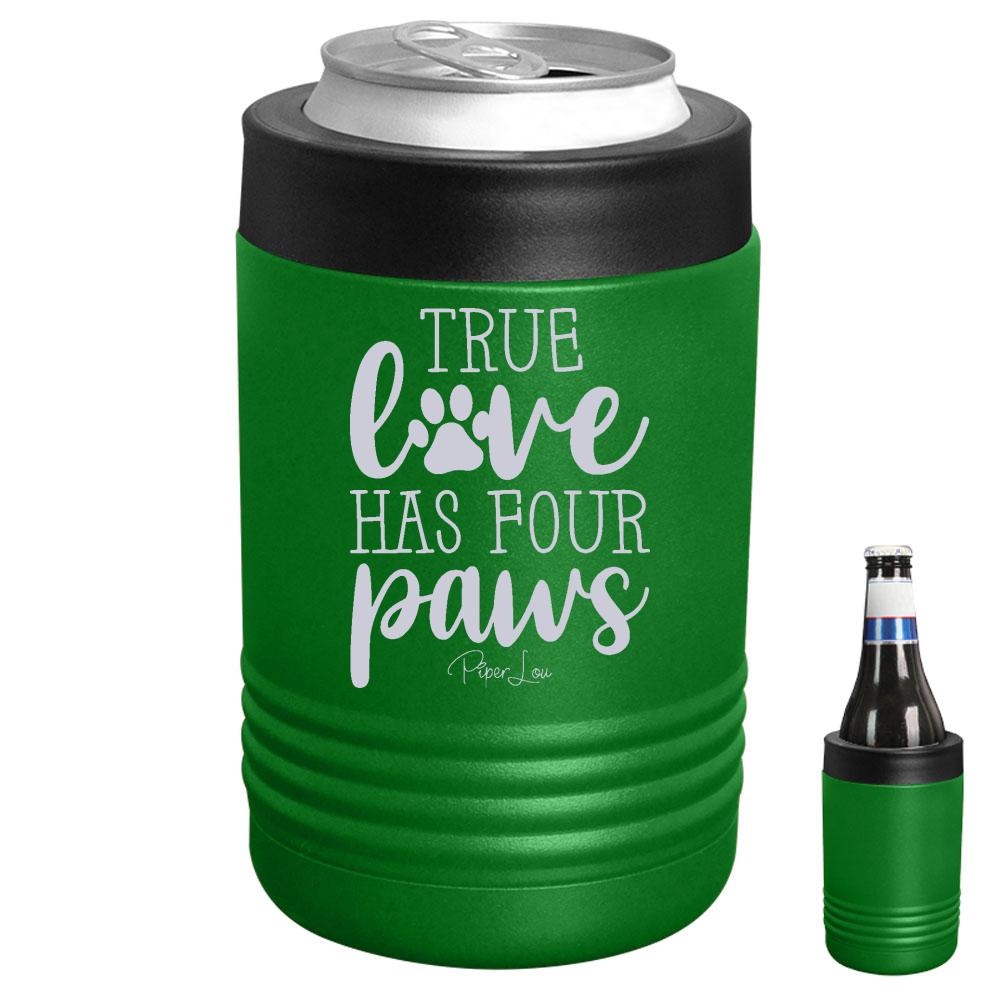 True Love Has Four Paws Beverage Holder