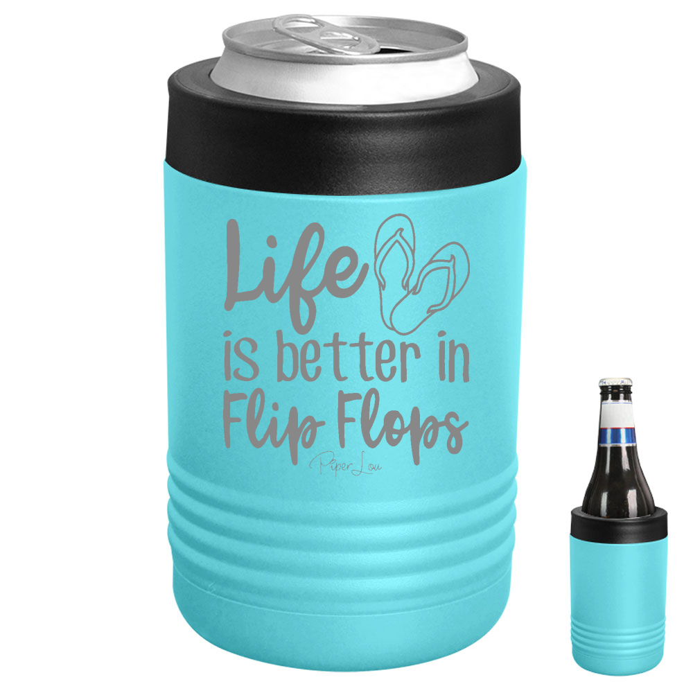 Life Is Better In Flip Flops Beverage Holder