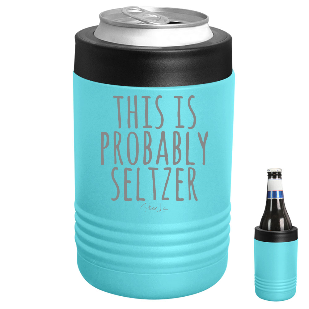 This Is Probably Seltzer Beverage Holder