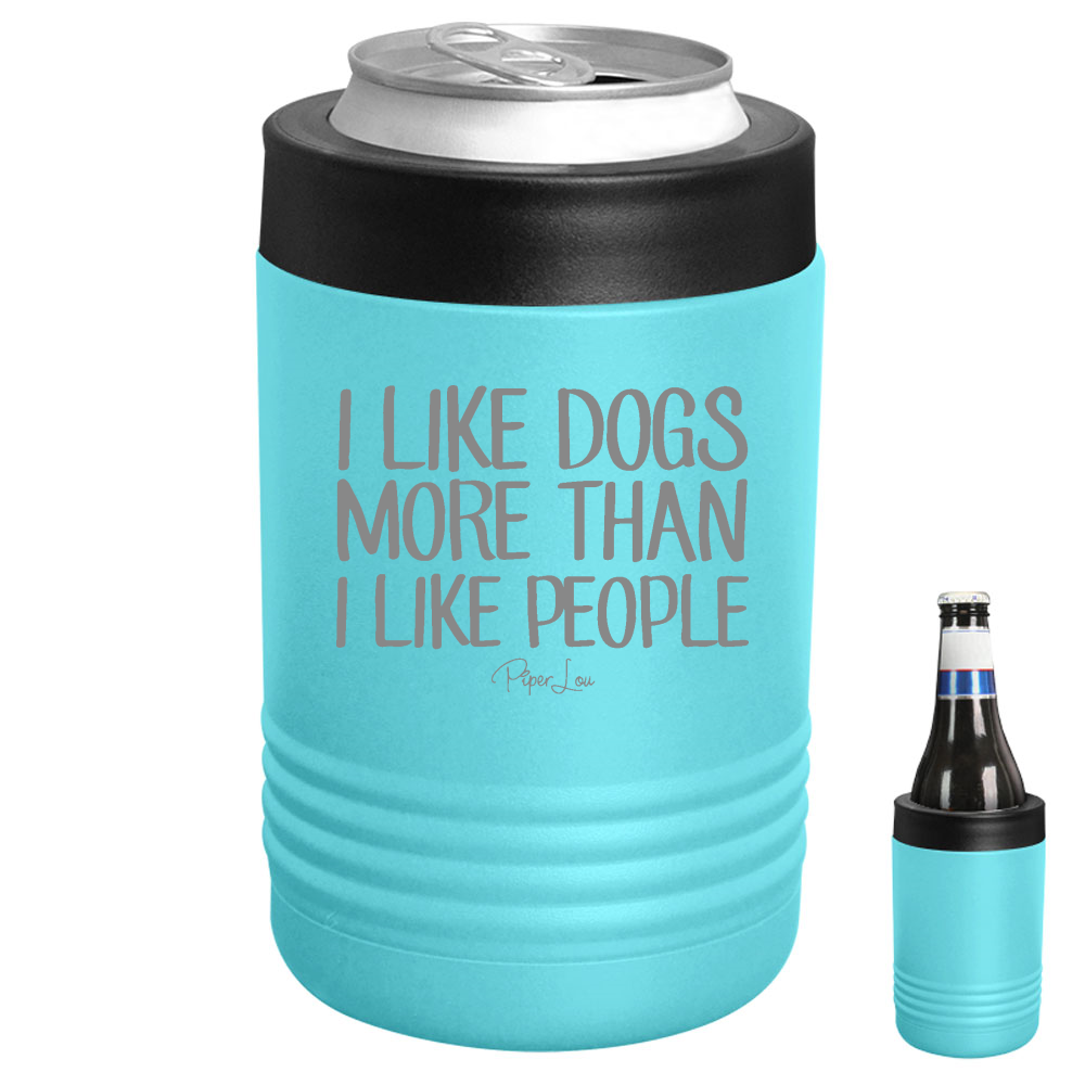 I Like Dogs More Than People Beverage Holder
