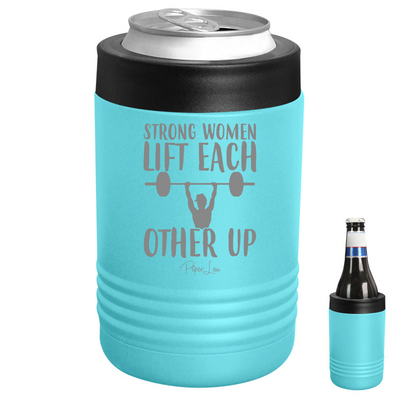 Strong Women Lift Each Other Up Beverage Holder