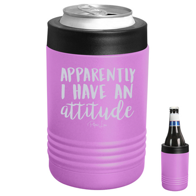 Apparently I Have An Attitude Beverage Holder