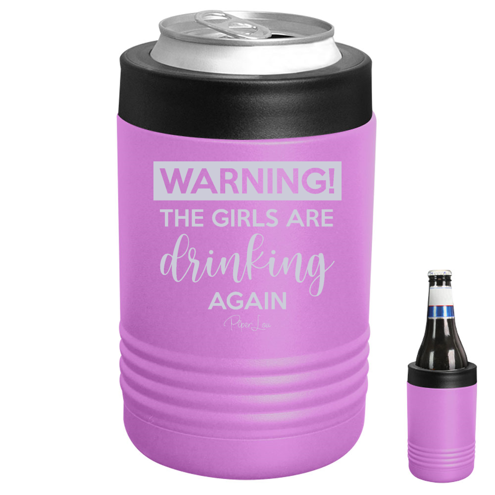 Warning The Girls Are Drinking Again Beverage Holder