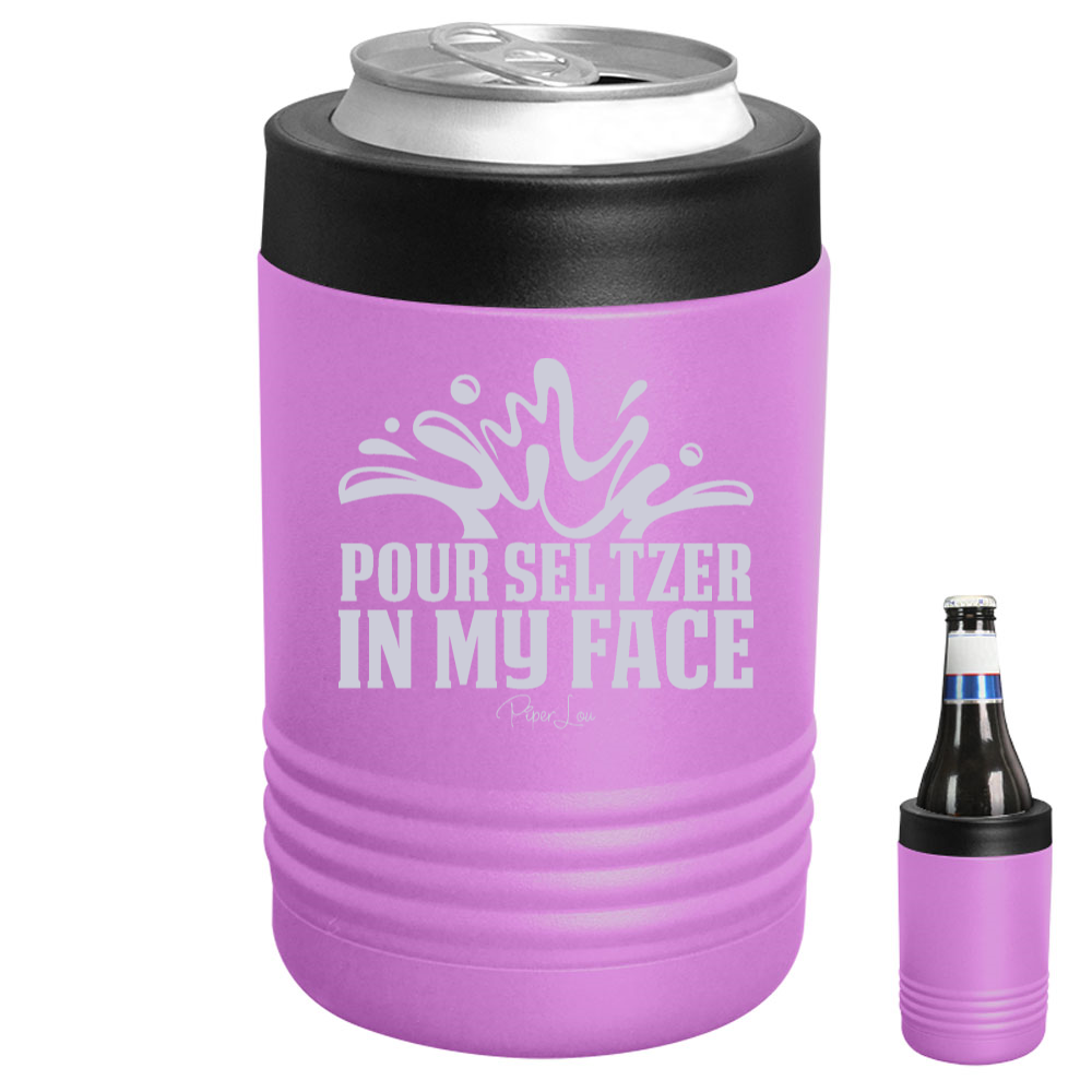 Pour Seltzer In My Face Beverage Holder