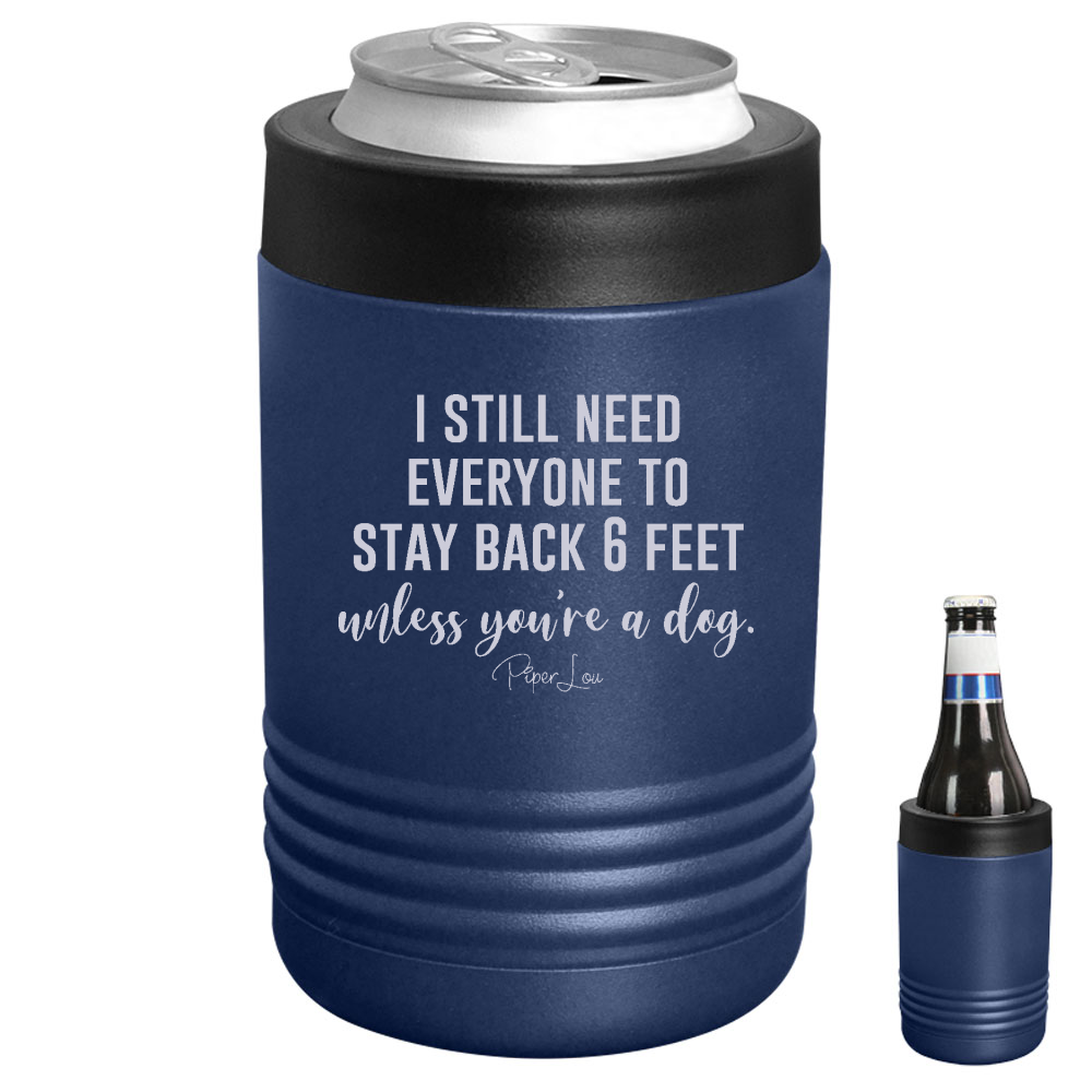 Stay 6 Feet Back Unless You're A Dog Beverage Holder