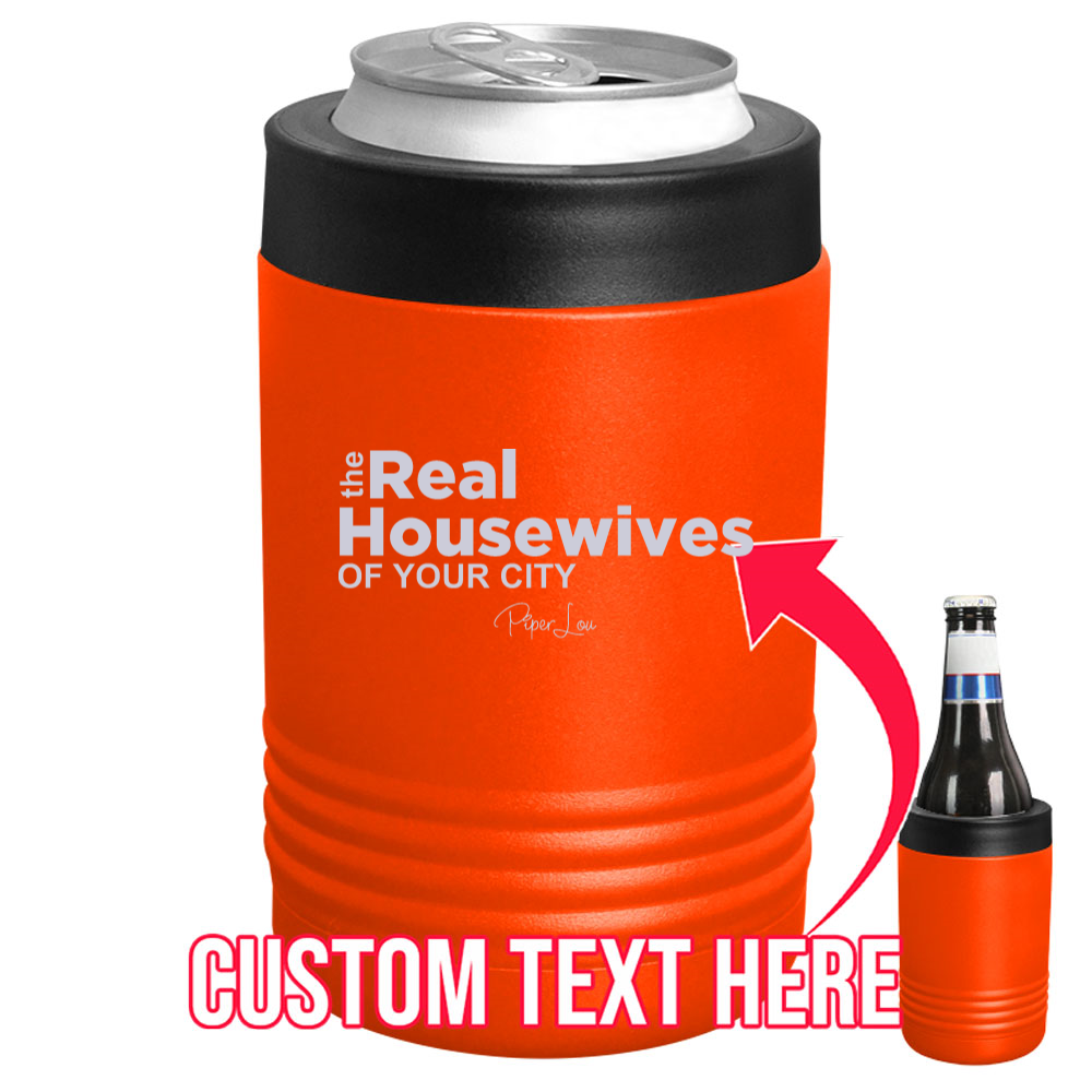 The Real Housewives Of CUSTOM Beverage Holder