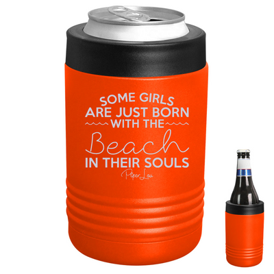 Some Girls Are Just Born With The Beach In Their Souls Beverage Holder