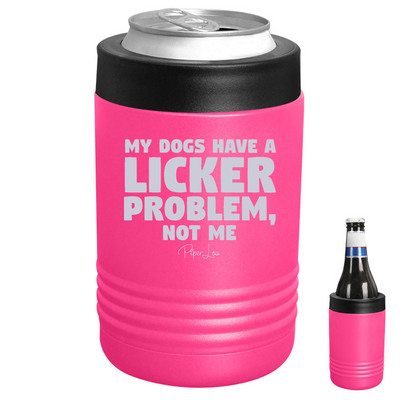 My Dogs Have A Licker Problem Beverage Holder