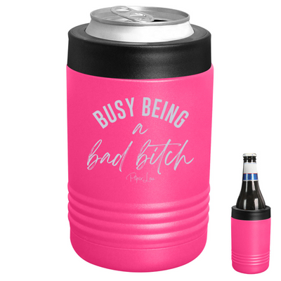 Busy Being A Bad Bitch Beverage Holder