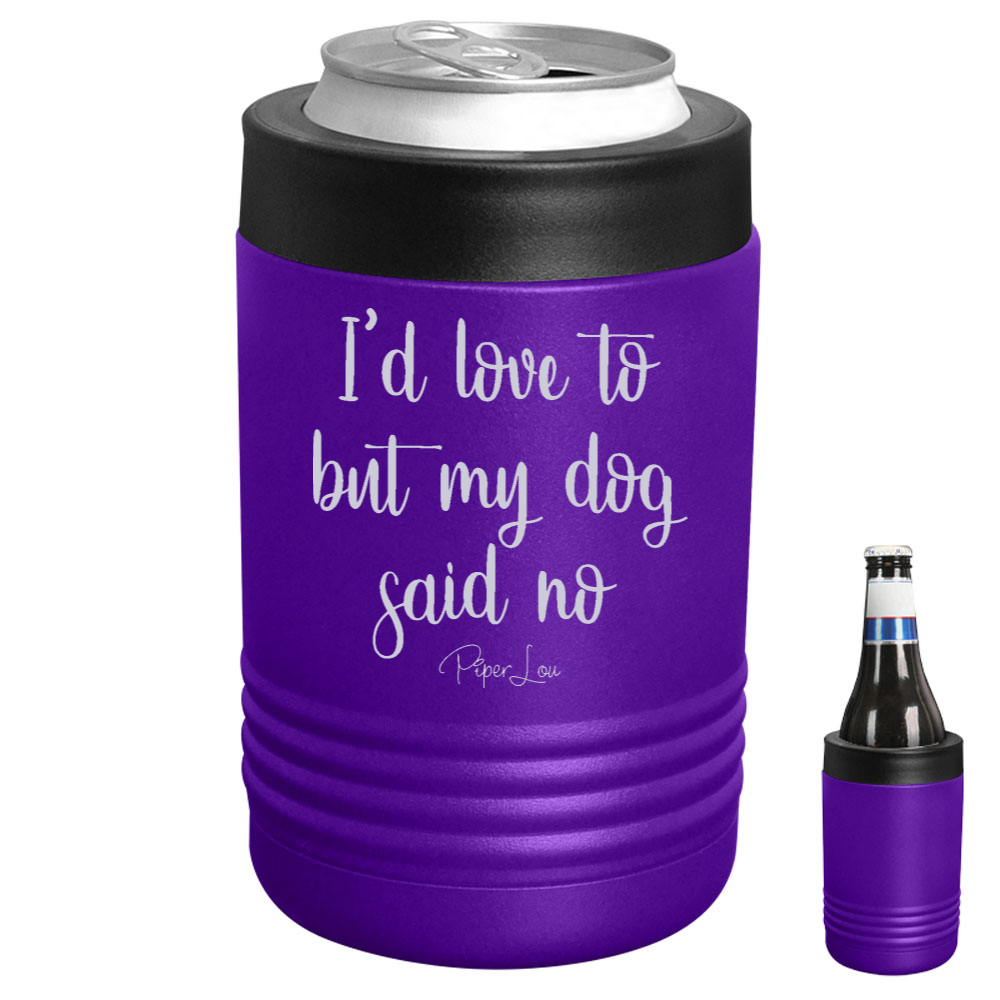 I'd Love To But My Dog Said No Beverage Holder
