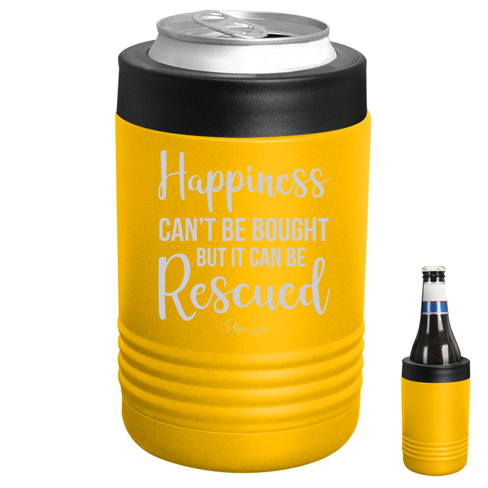 Happiness Can't Be Bought But It Can Be Rescued Beverage Holder