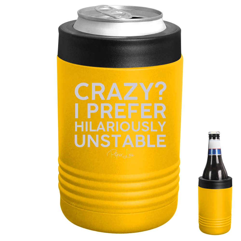 Crazy I Prefer Hilariously Unstable Beverage Holder