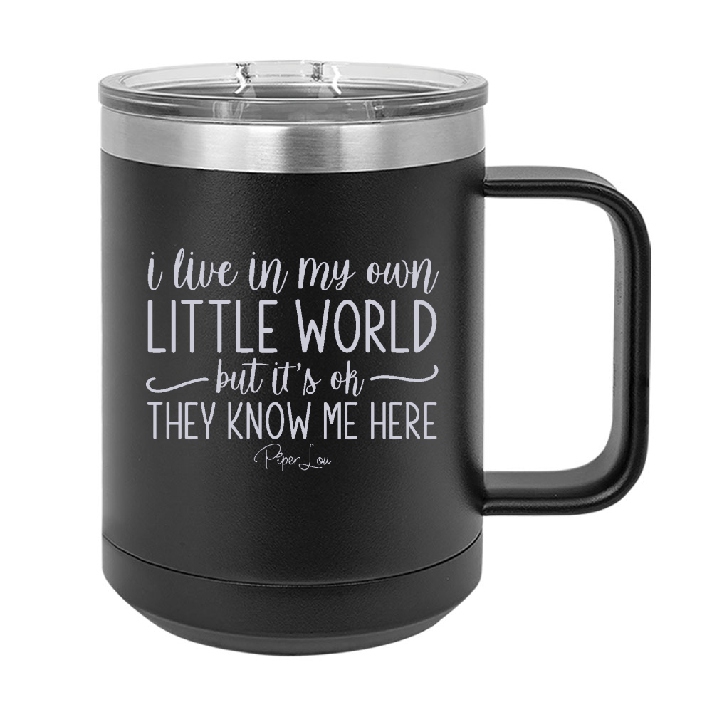 I Live In My Own Little World 15oz Coffee Mug