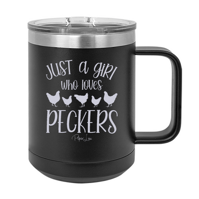 Just A Girl Who Loves Peckers 15oz Coffee Mug Tumbler