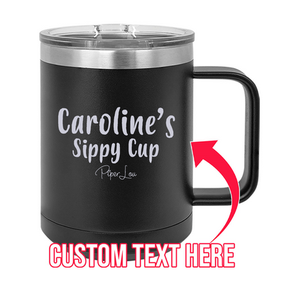 (CUSTOM) Sippy Cup 15oz Coffee Mug Tumbler