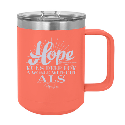 Hope Runs Deep ALS 15oz Coffee Mug Tumbler