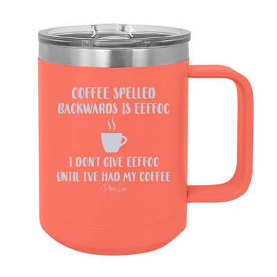 Coffee Spelled Backwards 15oz Coffee Mug Tumbler