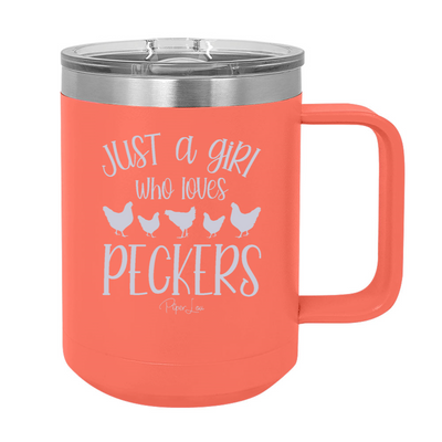 Just A Girl Who Loves Peckers 15oz Coffee Mug Tumbler