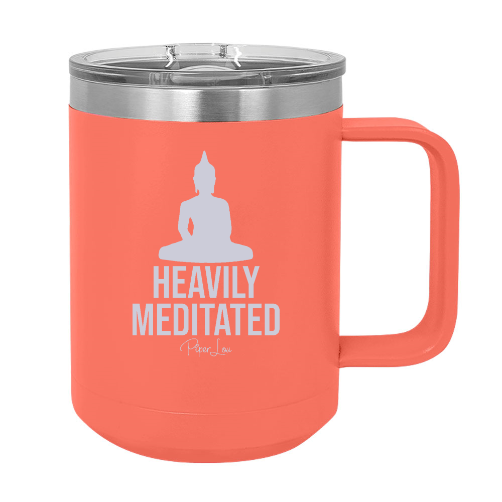 Heavily Meditated 15oz Coffee Mug Tumbler