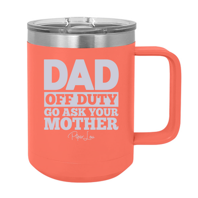 Dad Off Duty 15oz Coffee Mug Tumbler
