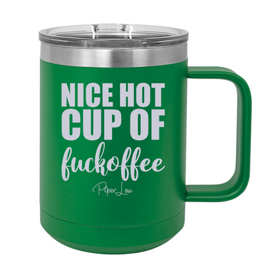 Nice Hot Cup Of Fuckoffee 15oz Coffee Mug Tumbler