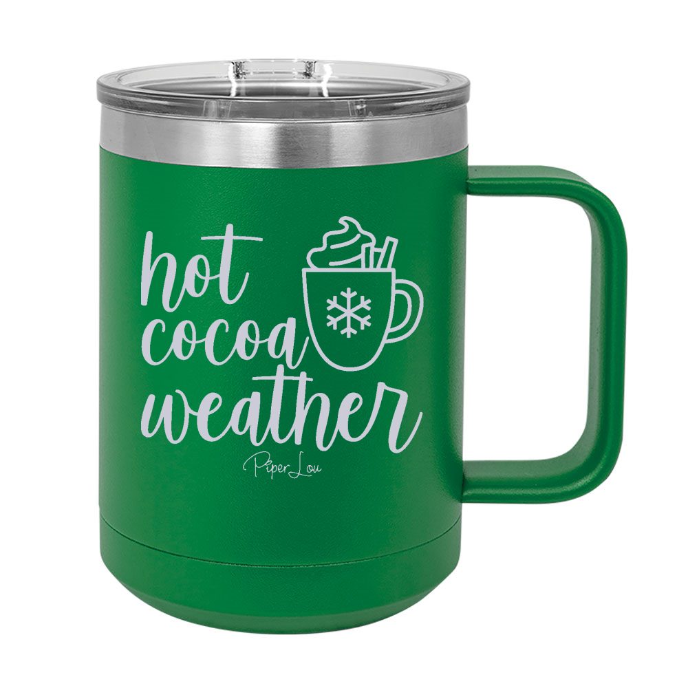 Hot Cocoa Weather 15oz Coffee Mug Tumbler