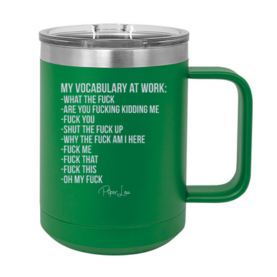 My Vocabulary At Work 15oz Coffee Mug Tumbler