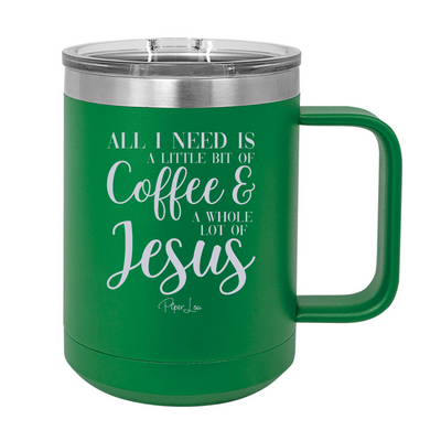 Little Bit Of Coffee Whole Lot Of Jesus 15oz Coffee Mug Tumbler