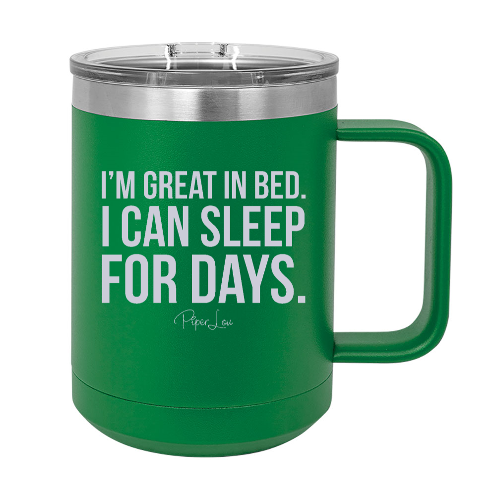 I'm Great In Bed 15oz Coffee Mug Tumbler