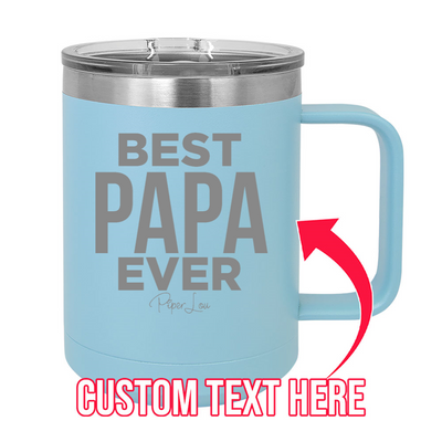 Best Dad (CUSTOM) Ever 15oz Coffee Mug Tumbler