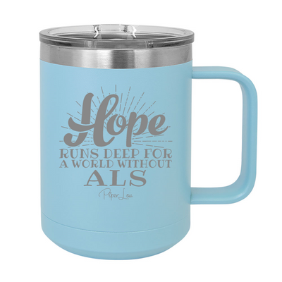 Hope Runs Deep ALS 15oz Coffee Mug Tumbler