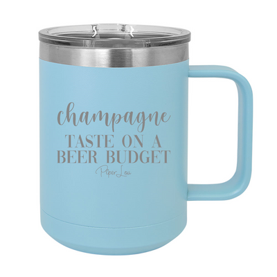 Champagne Taste On A Beer Budget 15oz Coffee Mug Tumbler
