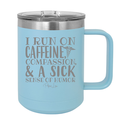 Run On A Sick Sense Of Humor 15oz Coffee Mug Tumbler