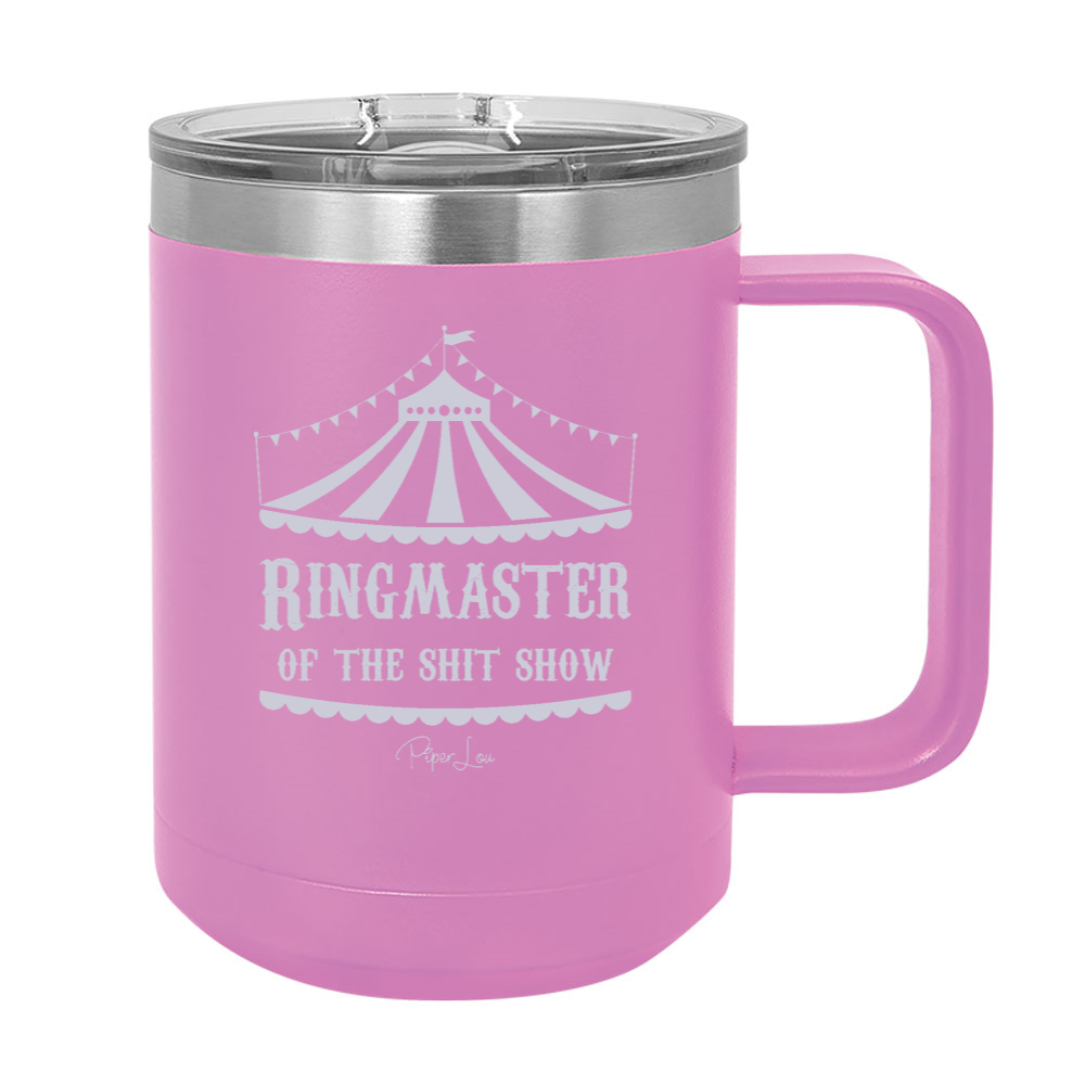 Ringmaster Of The Shit Show 15oz Coffee Mug Tumbler