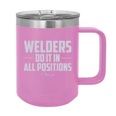 Welders Do It In All Positions 15oz Coffee Mug Tumbler