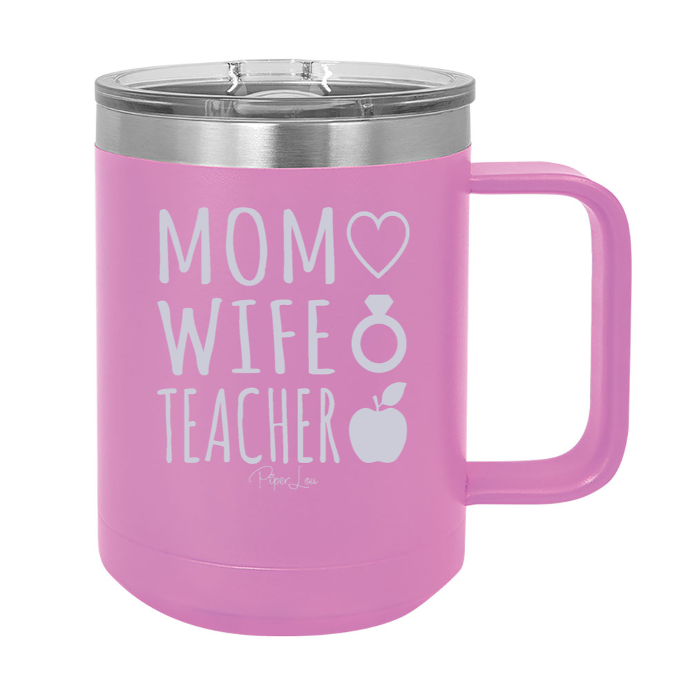 Wife Mom Teacher 15oz Coffee Mug Tumbler