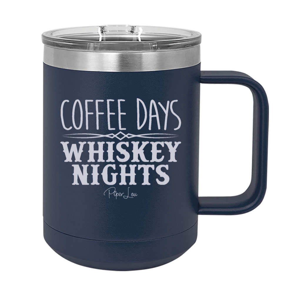 Coffee Days Whiskey Nights 15oz Coffee Mug Tumbler