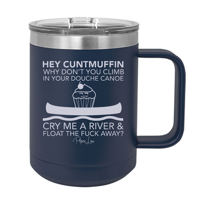 Hey Cuntmuffin 15oz Coffee Mug Tumbler