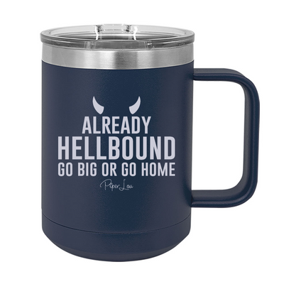 Already Hellbound 15oz Coffee Mug Tumbler