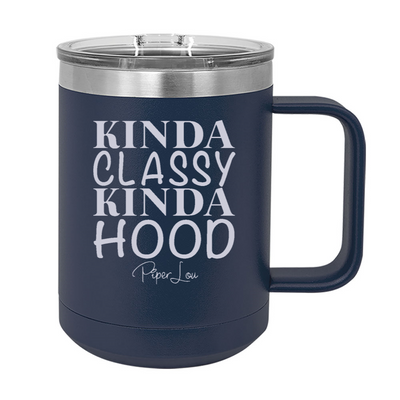 Kinda Classy Kinda Hood 15oz Coffee Mug Tumbler