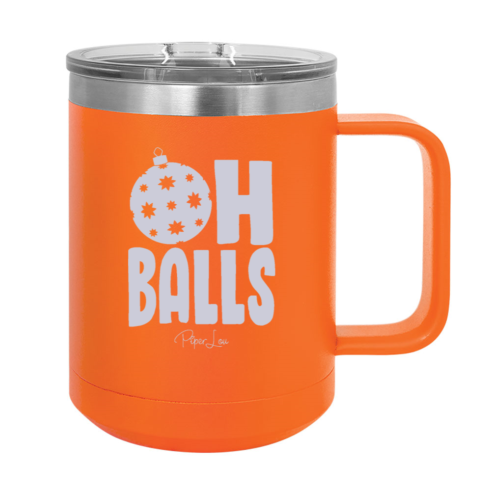 Oh Balls 15oz Coffee Mug Tumbler