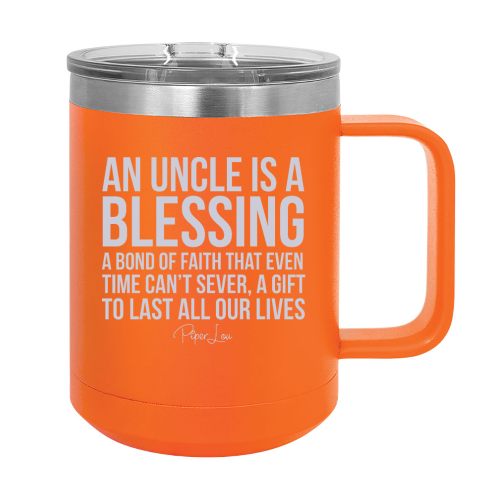 An Uncle Is A Blessing 15oz Coffee Mug Tumbler
